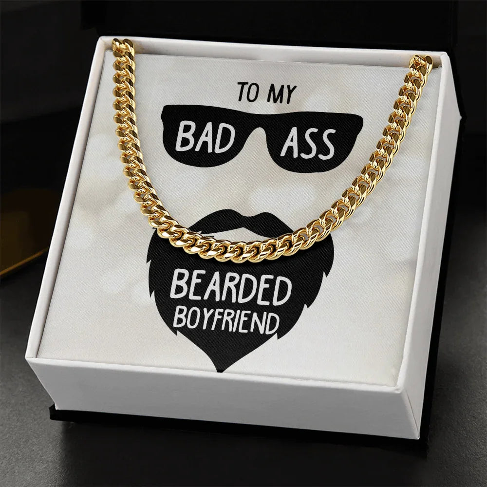 To My Badass Bearded Boyfriend - Cuban Link Chain - Gift Set - SLDDL0078 - Sunshine Letters Co